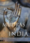 Mudras of India : A Comprehensive Guide to the Hand Gestures of Yoga and Indian Dance - Book