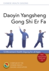 Daoyin Yangsheng Gong Shi Er Fa : 12-Movement Health Qigong for All Ages - Book