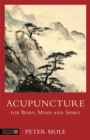 Acupuncture for Body, Mind and Spirit - Book