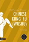 10-Minute Primer Chinese Kung Fu (Wushu) - Book