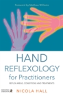 Hand Reflexology for Practitioners : Reflex Areas, Conditions and Treatments - Book