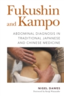 Fukushin and Kampo : Abdominal Diagnosis in Traditional Japanese and Chinese Medicine - Book