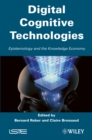 Digital Cognitive Technologies : Epistemology and Knowledge Society - Book