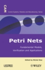 Petri Nets : Fundamental Models, Verification and Applications - Book