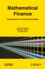Mathematical Finance : Deterministic and Stochastic Models - Book