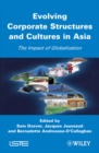 Evolving Corporate Structures and Cultures in Asia : Impact of Globalization - Book