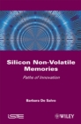 Silicon Non-Volatile Memories : Paths of Innovation - Book