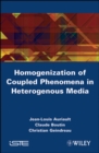 Homogenization of Coupled Phenomena in Heterogenous Media - Book