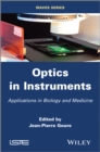 Optics in Instruments : Applications in Biology and Medicine - Book