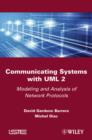 Communicating Systems with UML 2 : Modeling and Analysis of Network Protocols - Book