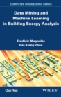 Data Mining and Machine Learning in Building Energy Analysis - Book
