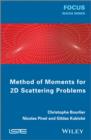 Method of Moments for 2D Scattering Problems : Basic Concepts and Applications - Book