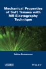 Mechanical Properties of Soft Tissues with MR Elastography Technique - Book