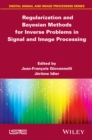 Regularization and Bayesian Methods for Inverse Problems in Signal and Image Processing - Book