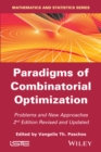 Paradigms of Combinatorial Optimization : Problems and New Approaches - Book