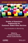 Quality of Experience Engineering for Customer Added Value Services : From Evaluation to Monitoring - Book