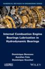 Internal Combustion Engine Bearings Lubrication in Hydrodynamic Bearings - Book