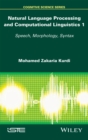 Natural Language Processing and Computational Linguistics : Speech, Morphology and Syntax - Book