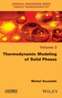 Thermodynamic Modeling of Solid Phases - Book