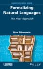 Formalizing Natural Languages : The NooJ Approach - Book