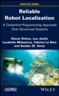 Reliable Robot Localization : A Constraint-Programming Approach Over Dynamical Systems - Book