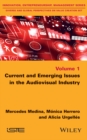 Current and Emerging Issues in the Audiovisual Industry - Book