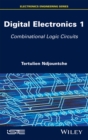 Digital Electronics 1 : Combinational Logic Circuits - Book