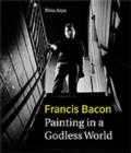 Francis Bacon : Painting in a Godless World - Book