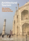 Architectural Tourism : Site-Seeing, Itineraries and Cultural Heritage - Book