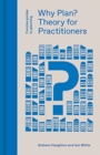 Why Plan? : Theory for Practitioners - Book