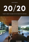20/20 : Twenty Great Houses of the Twentieth Century - Book