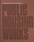 Public Housing Works : Karakusevic Carson Architects - Book