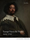 Europe Views the World, 1500-1700 - Book