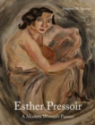 Esther Pressoir : A Modern Woman’s Painter - Book