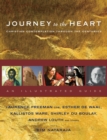 Journey to the Heart : Christian Contemplation Through the Centuries - An Illustrated Guide - Book