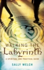 Walking the Labyrinth : A Spiritual and Practical Guide - eBook