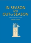 In Season and Out of Season : Crafting sermons for all occasions - Book