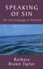Speaking of Sin : The Lost Language of Salvation - Book