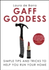 Gaff Goddess : Simple Tips and Tricks to Help You Run Your Home - Book