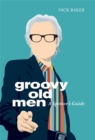 Groovy Old Men : A Spotter's Guide - Book