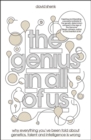The Genius in All of Us : Why Everything You've Been Told About Genes, Talent and Intelligence is Wrong - Book
