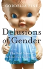 Delusions of Gender : The Real Science Behind Sex Differences - Book