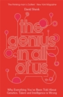 The Genius in All of Us : Why Everything You've Been Told About Genes, Talent and Intelligence is Wrong - Book