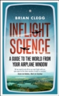 Inflight Science : A Guide to the World from Your Airplane Window - Book