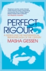 Perfect Rigour : A Genius and the Mathematical Breakthrough of a Lifetime - Book