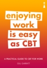 Introducing Cognitive Behavioural Therapy (CBT) for Work : A Practical Guide - Book
