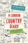 A London Country Diary : Mundane Happenings from the Secret Streets of the Capital - Book