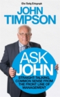 Ask John : Straight-talking, common sense from the front line of management - Book