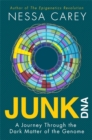 Junk DNA : A Journey Through the Dark Matter of the Genome - Book