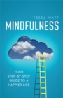 Mindfulness : Your step-by-step guide to a happier life - Book